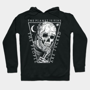 "THE PLANET IS FINE" Hoodie